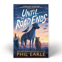 Until the Road Ends by Phil Earle (Paper Back)
